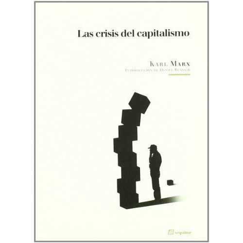 La Crisis Del Capitalismo, De Karl, Marx. Editorial Sequitur, Tapa Blanda En Español, 2009