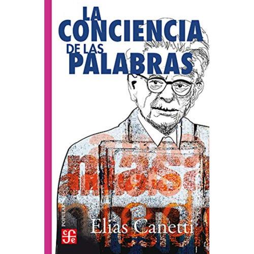 La Conciencia De Las Palabras, De Canetti, Elias. Editorial Fondo De Cultura Económica, Tapa Blanda En Español, 1981