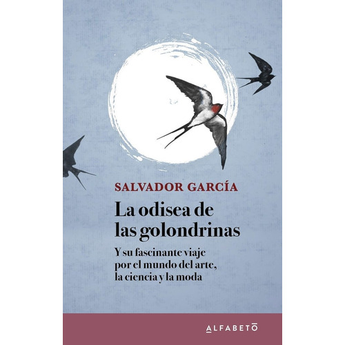 La Odisea De Las Golondrinas, De Garcia, Salvador. Editorial Alfabeto, Tapa Blanda En Español