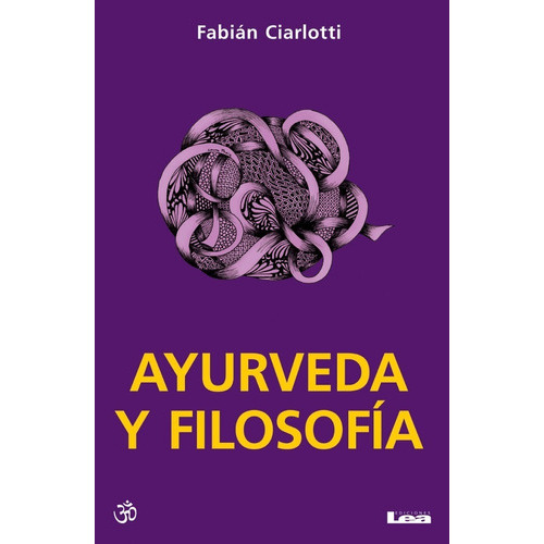 Ayurveda Y Filosofía, De Fabián Ciarlotti. Editorial Lea En Español