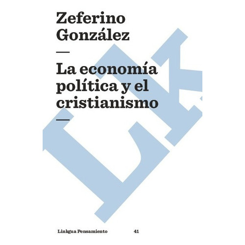 La Economía Política Y El Cristianismo, De Zeferino González. Editorial Linkgua Red Ediciones En Español