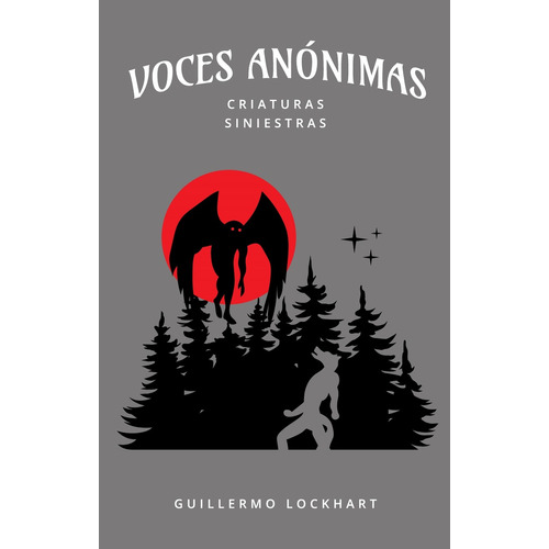 Voces Anónimas 9 Criaturas Siniestras, De Guillermo Lockhart. Editorial Varios-autor, Tapa Blanda, Edición 1 En Español