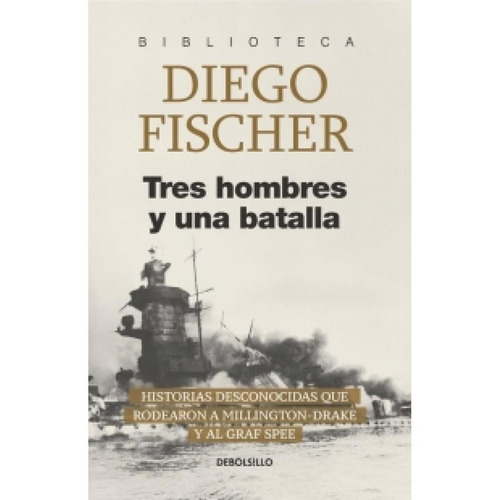 Tres Hombres Y Una Batalla (db) Fischer, Diego