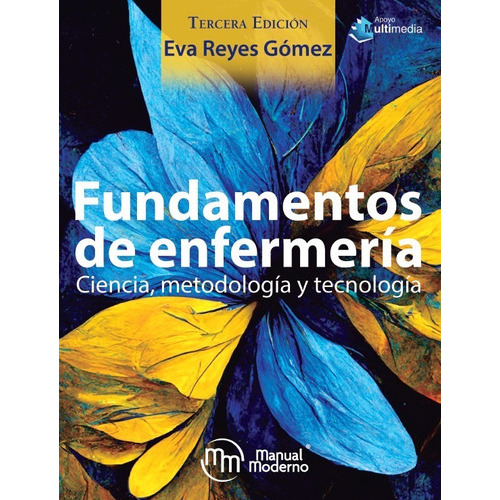 Fundamentos De Enfermería Ciencia Metodología Y Tecnología, De Eva Reyes Gómez. Editorial Manual Moderno, Tapa Blanda En Español, 2023
