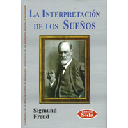 La Interpretacion De Lo Sueños - Sigmund Freud
