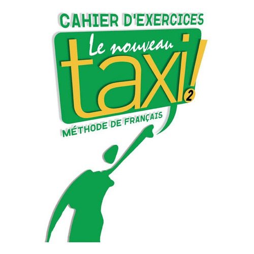 Vle Nouveau Taxi 2. Cahier D Exercices, De Menand, Robert. Editorial Hacheette, Tapa Blanda En Español