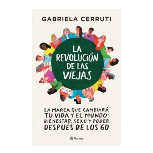 La Revolución De Las Viejas  De Gabriela Cerruti - Planeta