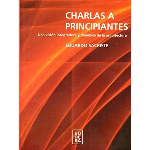 Libro Charlas A Principiantes   2 Ed De Eduardo Sacriste