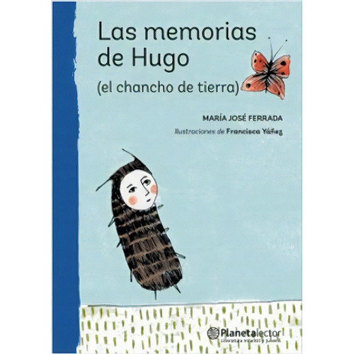 Memorias De Hugo (el Chancho De Tierra) - María José Ferrada