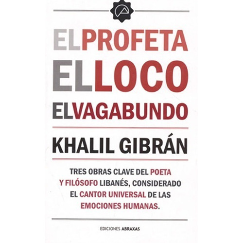 El Profeta. El Loco. El Vagabundo - Khalil Gibrán