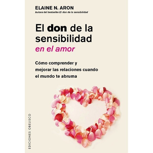 El Don De La Sensibilidad En El Amor, De Aron, Elaine. Editorial Ediciones Obelisco S.l., Tapa Blanda En Español