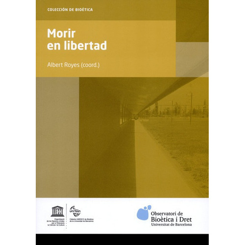Morir En Libertad, De Royes, Albert. Editorial Universidad De Barcelona, Tapa Blanda, Edición 1 En Español, 2016