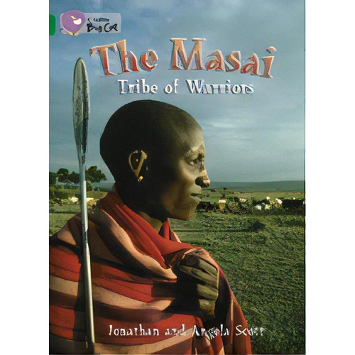 Masai,the : Tribe Of Warriors  - Band 15 -big Cat, De Scott, Angela & Jonathan. Editorial Harper Collins Publishers Uk En Inglés, 0