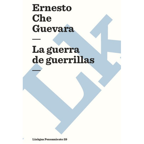 La Guerra De Guerrillas, De Ernesto Che Guevara. Editorial Linkgua Red Ediciones En Español