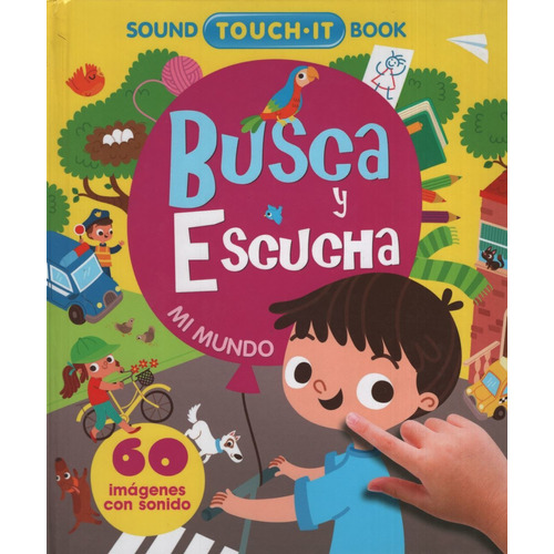 Busca Y Escucha Mi Mundo - Sound Toch-it Book