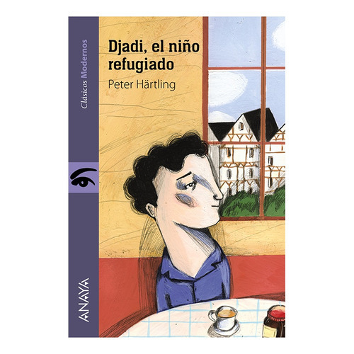 Djadi  El Niño Refugiado, De Härtling, Peter. Editorial Anaya, Tapa Blanda, Edición 2018 En Español