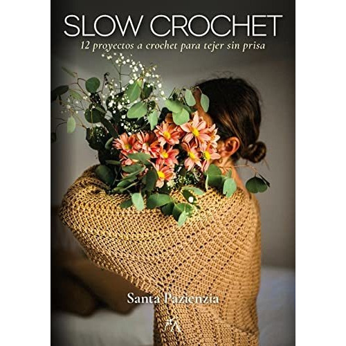 Libro: Slow Crochet. Pazienzia, Santa. Almuzara Editorial