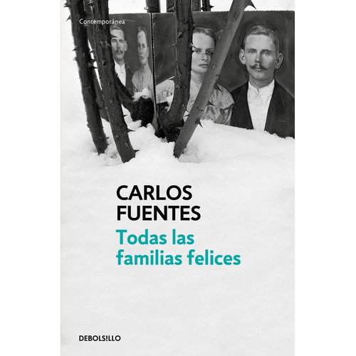 Todas las familias felices, de Fuentes, Carlos. Serie Contemporánea Editorial Debolsillo, tapa blanda en español, 2016