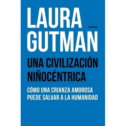 Una Civilizacion Niñocentrica - Laura  Gutman