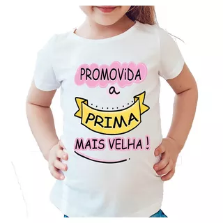 Camiseta Infantil Promovida Prima Mais Velha Personalizado