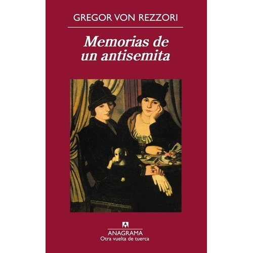 Libro - Memorias De Un Antisemita - Von Rezzori, Gregor