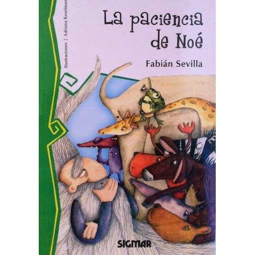 Paciencia De Noe, La, de Sevilla, Fabian. Editorial SIGMAR en español