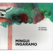 Mingui Ingaramo - El Viento, El Tiempo - Cd