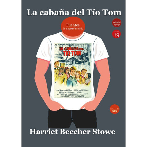 La cabaña del tío Tom, de Harriet Beecher Stowe. Editorial EDICIONES 19, tapa blanda en español, 2022