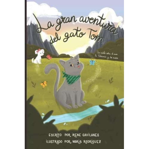 La Gran Aventura Del Gato Tom Un Cuento Sobre El..., De Gavilanes, Ir. Editorial Independently Published En Español