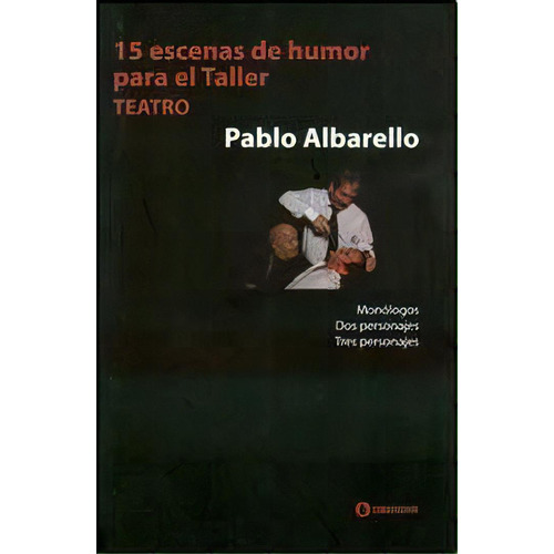 15 Escenas De Humor Para El Taller, De Pablo Albarello. Serie Única, Vol. Único. Editorial Corregidor, Tapa Blanda En Español