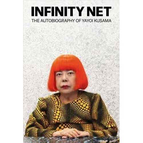 Infinity The Autobiography Of Yayoi Kusama -..., de KUSAMA, YAYOI. Editorial TATE PUBLISHING en inglés