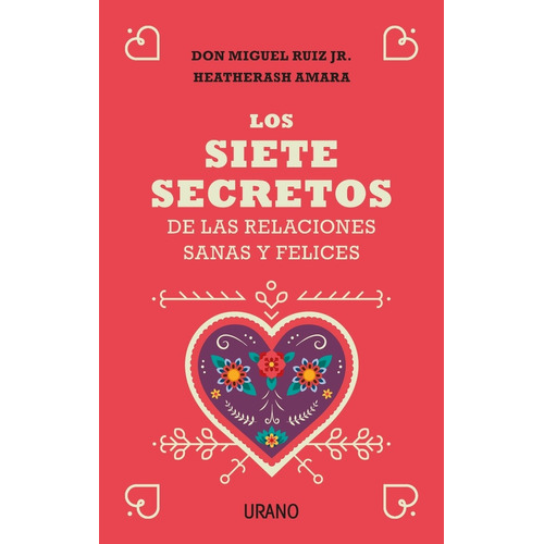 Los Siete Secretos De Las Relaciones Sanas Y Felices