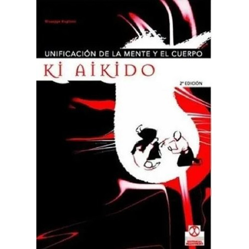 Libro Ki Aikido - Unificación De Mente Y Cuerpo - Ruglioni