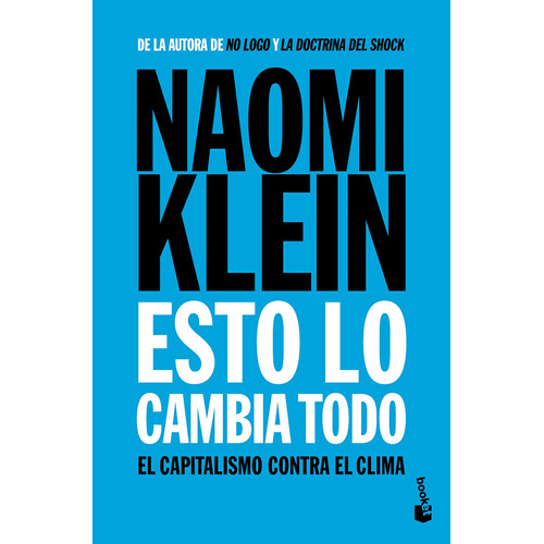 Esto lo cambia todo: El capitalismo contra el clima, de Klein, Naomi. Serie Paidós Editorial Booket Paidós México, tapa blanda en español, 2020