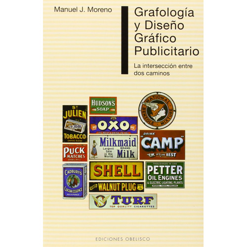 Grafología y diseño gráfico publicitario: La intersección entre dos caminos, de Moreno, Manuel J.. Editorial Ediciones Obelisco, tapa blanda en español, 2015