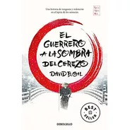 Guerrero A La Sombra Del Cerezo - David B. Gil - Debolsillo