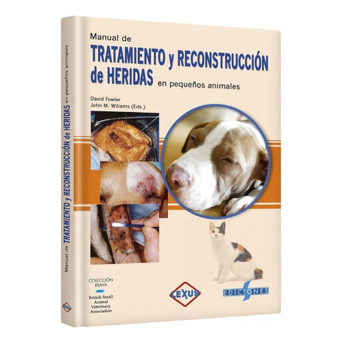Tratamiento Y Reconstrucción De Heridas En Pequeños Animales