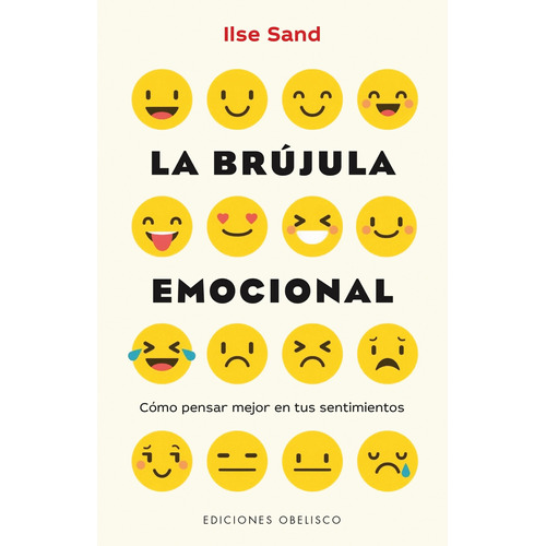 La brújula emocional: Cómo pensar mejor en tus sentimientos, de Sand, Ilse. Editorial Ediciones Obelisco, tapa blanda en español, 2018