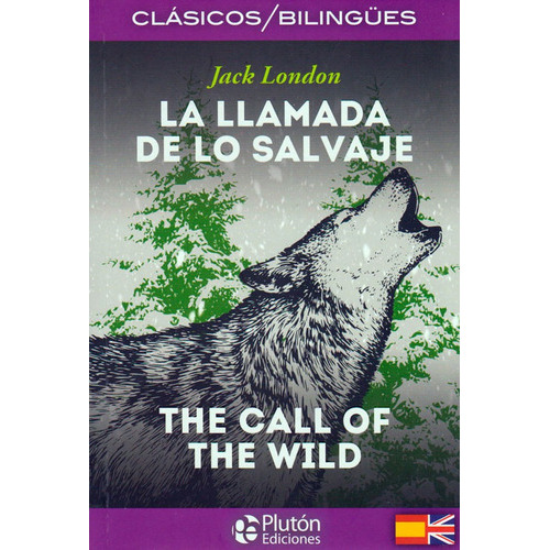 La llamada de lo salvaje, de Jack, London. Editorial EDICIONES GAVIOTA, tapa blanda, edición 2017 en español