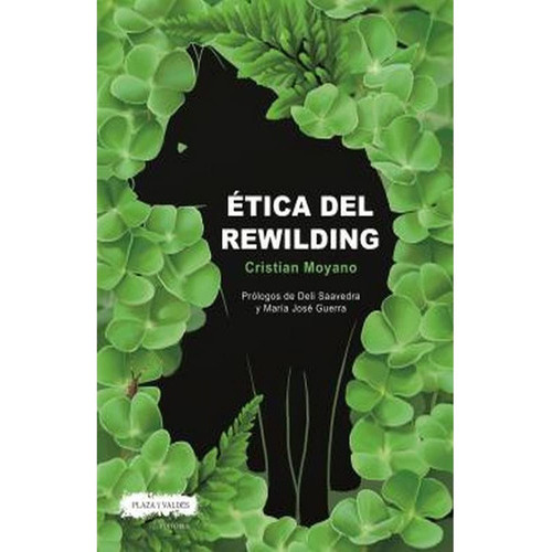 Ética del rewilding, de Cristian Moyano. Editorial Plaza y Valdés, tapa blanda, edición 1 en español, 2022