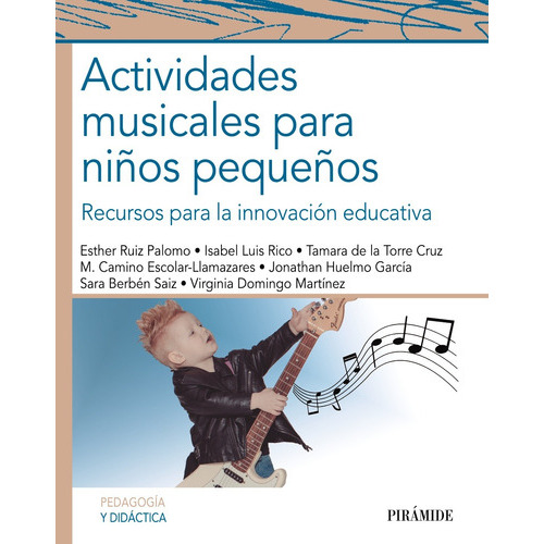 Actividades Musicales Para Niños Pequeños, De Ruiz Palomo, Esther. Serie Psicología Editorial Piramide, Tapa Blanda En Español, 2019