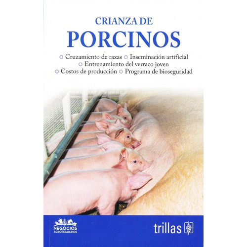 Crianza De Porcinos Negocios Agropecuarios Trillas