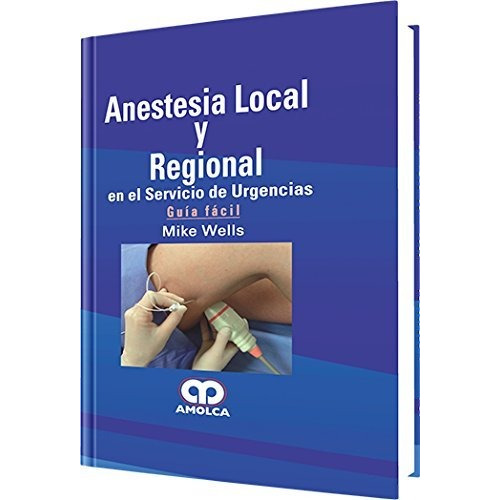 Anestesia Local Y Regional En El Servicio De Urgencias. Guía