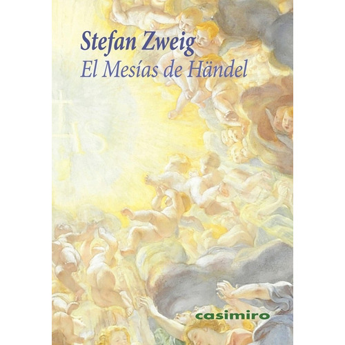 Mesias De Handel, El, De Stefan Zweig. Editorial Casimiro Libros En Español