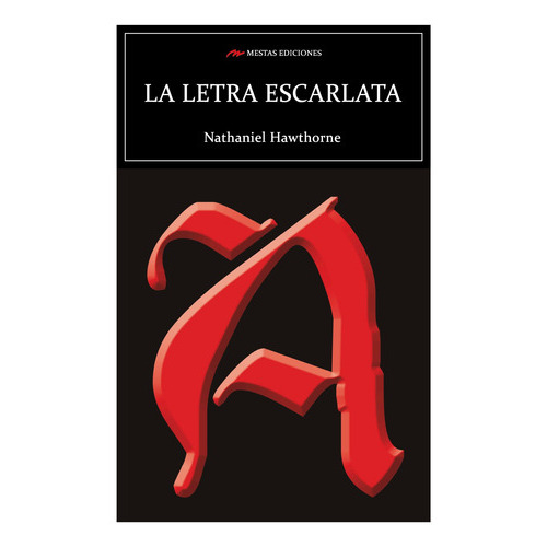 La Letra Escarlata, De Hawthorne, Nathaniel. Editorial Mestas Ediciones, Tapa Blanda En Español, 2021