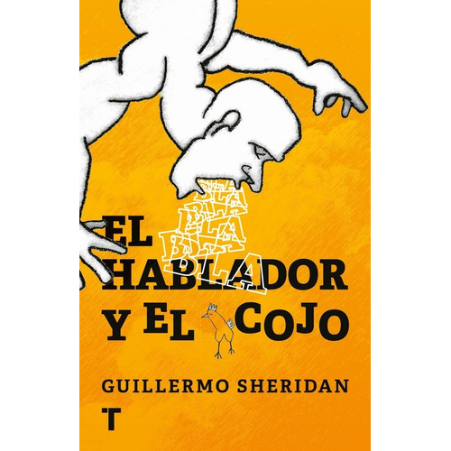 El Hablador Y El Cojo. Guillermo Sheridan