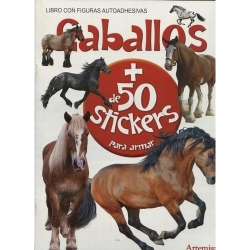 Caballos: Más De 50 Stickers, De Moreno, Alberto. Editorial Grupo Artemisa, Tapa Tapa Blanda En Español
