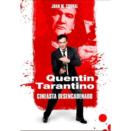 Quentin Tarantino - Cineasta Desencadenado - Dolmen