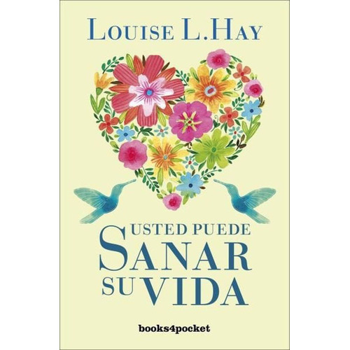 Usted Puede Sanar Su Vida, De Louise L. Hay. Editorial Books4pocket, Tapa Blanda, Edición 1 En Español