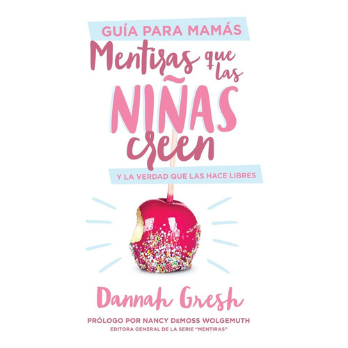 Mentiras Que Las Niñas Creen, Guía Para Mamás